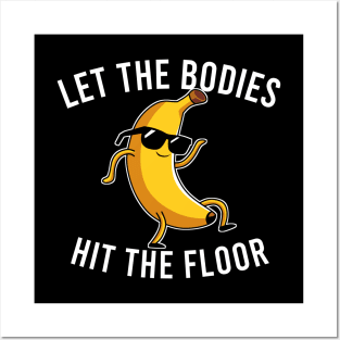 Let the Bodies Hit the Floor Posters and Art